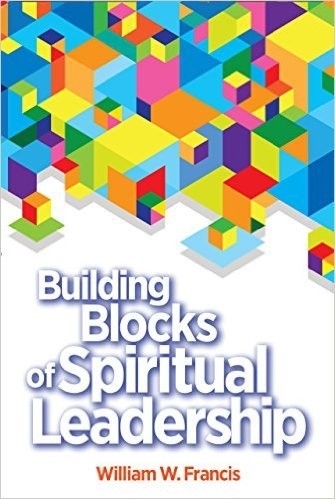 Building Blocks of Spiritual Leadership