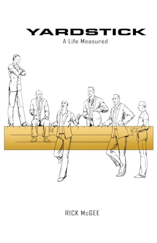 Yardstick, a Life Measured