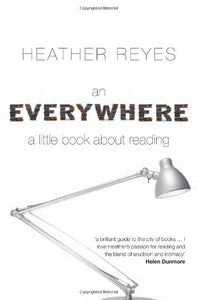 Everywhere: A Little Book about Reading 