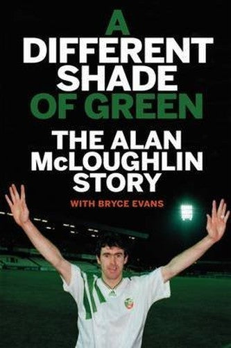A Different Shade of Green: The Alan McLoughlin Story