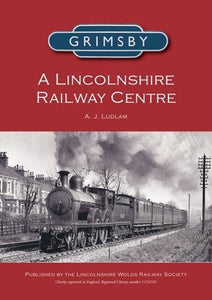 Grimsby - A Lincolnshire Railway Centre 