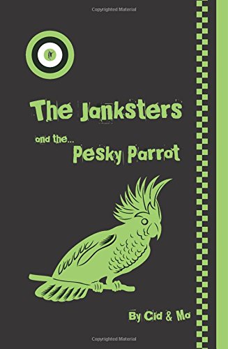 The Janksters and the Pesky Parrot