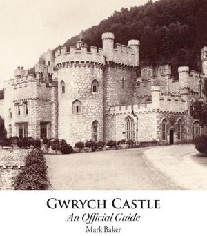 Gwrych Castle: An Official Guide