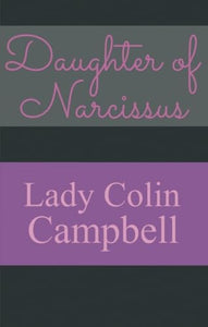 Daughter of Narcissus: A Family's Struggle to Survive Their Mother's Narcissistic Personality Disorder 