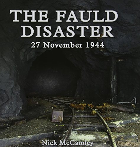 The Fauld Disaster - 27 November 1944