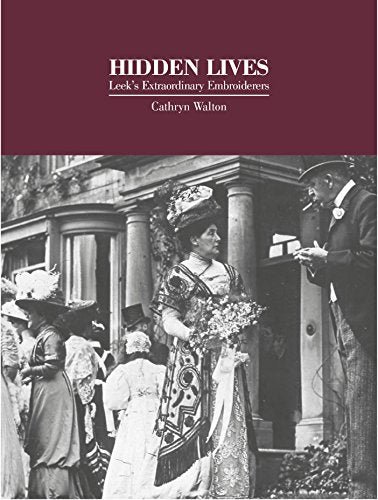 Hidden Lives: Leek's Extraordinary Embroiderers