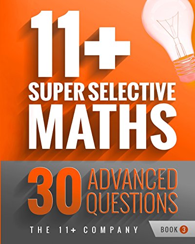 11+ Super Selective Maths - 30 Advanced Questions