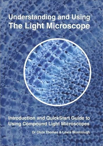 Understanding and Using the Light Microscope