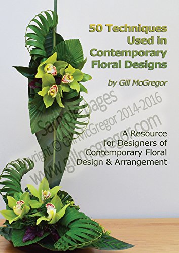 50 Techniques Used in Contemporary Floral Designs