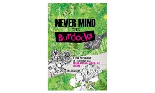 Never Mind the Burdocks, a Year of Foraging in the British Isles