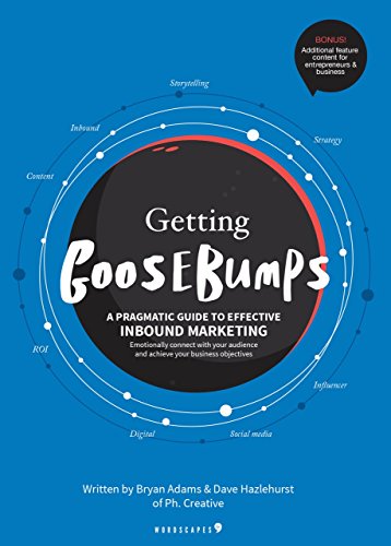 Getting Goosebumps: A Pragmatic Guide to Effective Inbound Marketing