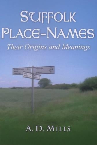 Suffolk Place-Names: Their Origins and Meanings