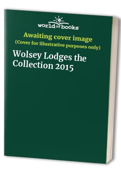 Wolsey Lodges the Collection
