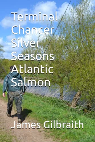 Terminal Chancer, Silver Seasons, Atlantic Salmon