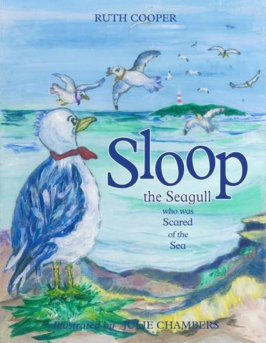 Sloop the Seagull Who Was Scared of the Sea