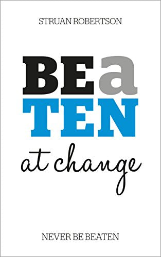 BE a TEN at change