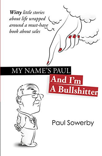 My Name's Paul, and I'm a Bullshitter