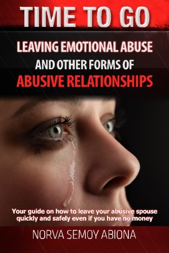 Time to Go! Leaving Emotional Abuse and Other Forms of Abusive Relationships