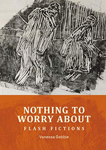 Nothing to Worry About: Flash Fictions