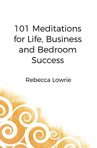 101 Meditations for Life, Business and Bedroom Success