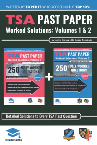 TSA Past Paper Worked Solutions: 2008 - 2016, Fully worked answers to 450+ Questions, Detailed Essay Plans, Thinking Skills Assessment Cambridge & Oxford Book
