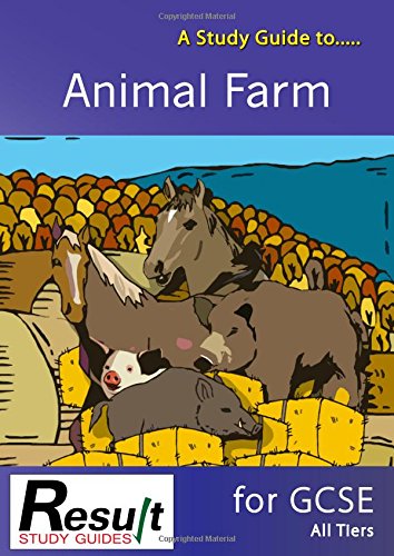 A Study Guide to Animal Farm for GCSE