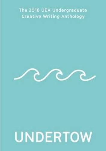Undertow: 2016 UEA Undergraduate