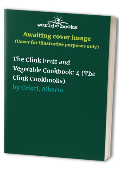 The Clink Fruit and Vegetable Cookbook