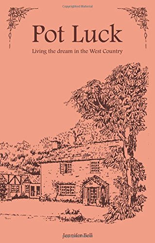 Pot Luck - Living the Dream in the West Country