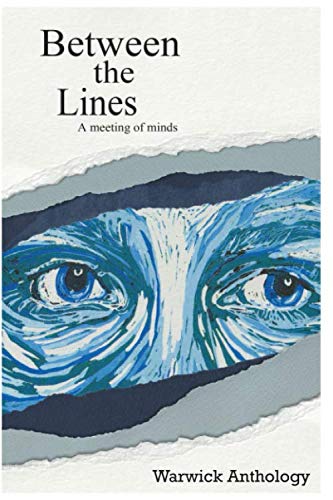 Between the Lines: A collection of stories and poetry from Warwick Anthology