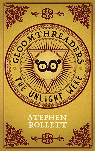 Gloomthreaders: The Unlight Weke
