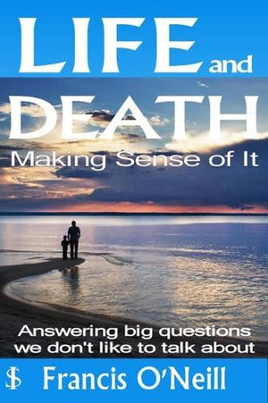 Life and Death - Making Sense of it