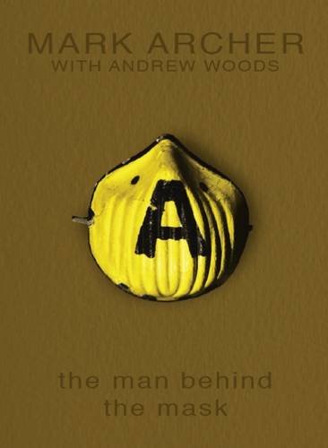Mark Archer - The Man Behind the Mask