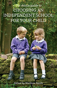 The Attain Guide to Choosing an Independent School for Your Child 