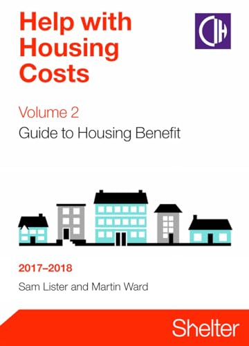 Help With Housing Costs Volume 2: Guide To Housing Benefit 2017-2018