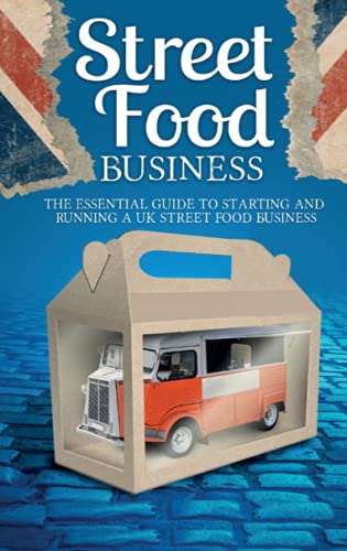 Starting And Running A UK Street Food Business