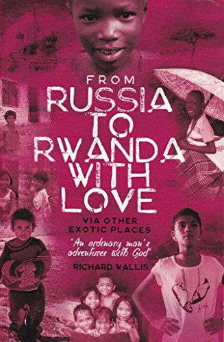 From Russia to Rwanda with Love via Other Exotic Places