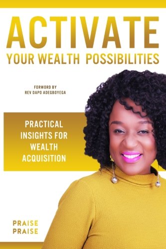 Activate Your Wealth Possibilities: Practical Insights for Wealth Creation