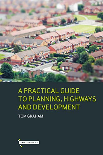 A Practical Guide to  Planning, Highways and Development