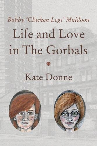 Bobby 'Chicken Legs' Muldoon: Life and Love in the Gorbals