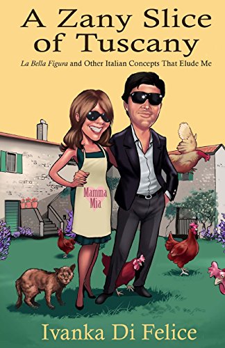A Zany Slice of Tuscany