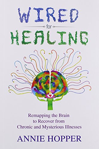 Wired for Healing - Remapping the Brain to Recover