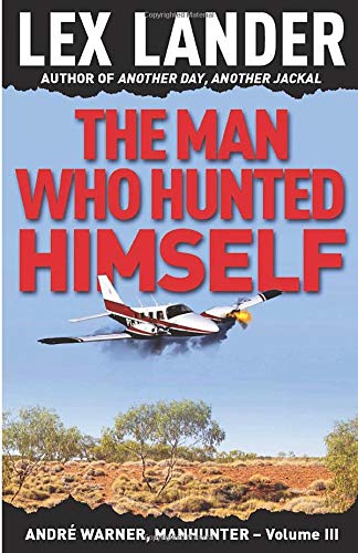 The Man Who Hunted Himself: André Warner, Manhunter - Vol III