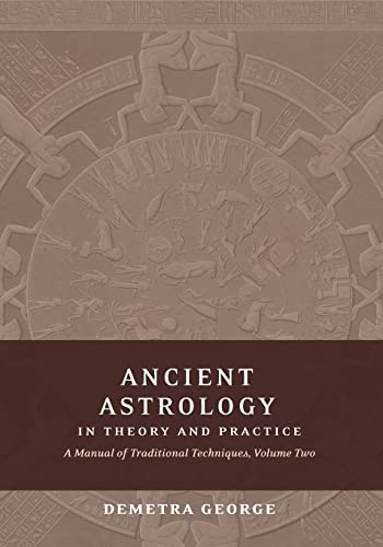 Ancient Astrology in Theory and Practice