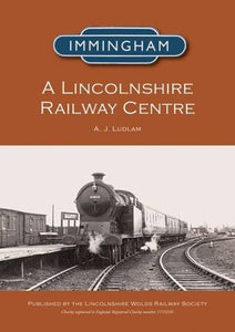 Immingham - A Lincolnshire Railway Centre 