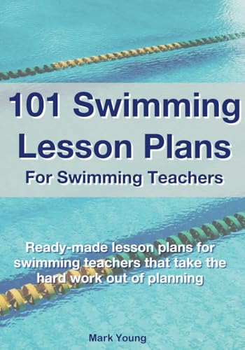101 Swimming Lesson Plans For Swimming Teachers