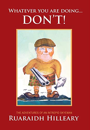 Whatever You are Doing... Don't!
