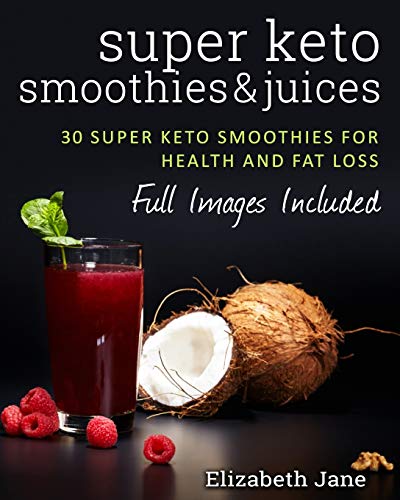 Super Keto Smoothies & Juices