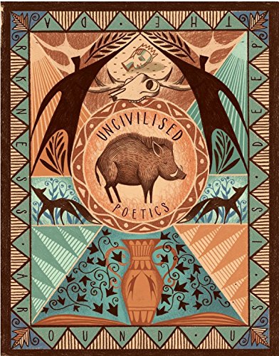 Dark Mountain Issue 10: Uncivilised Poetics