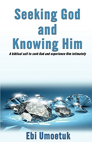 Seeking God and Knowing Him